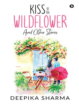 cover image of Kiss of The Wildflower and Other Stories